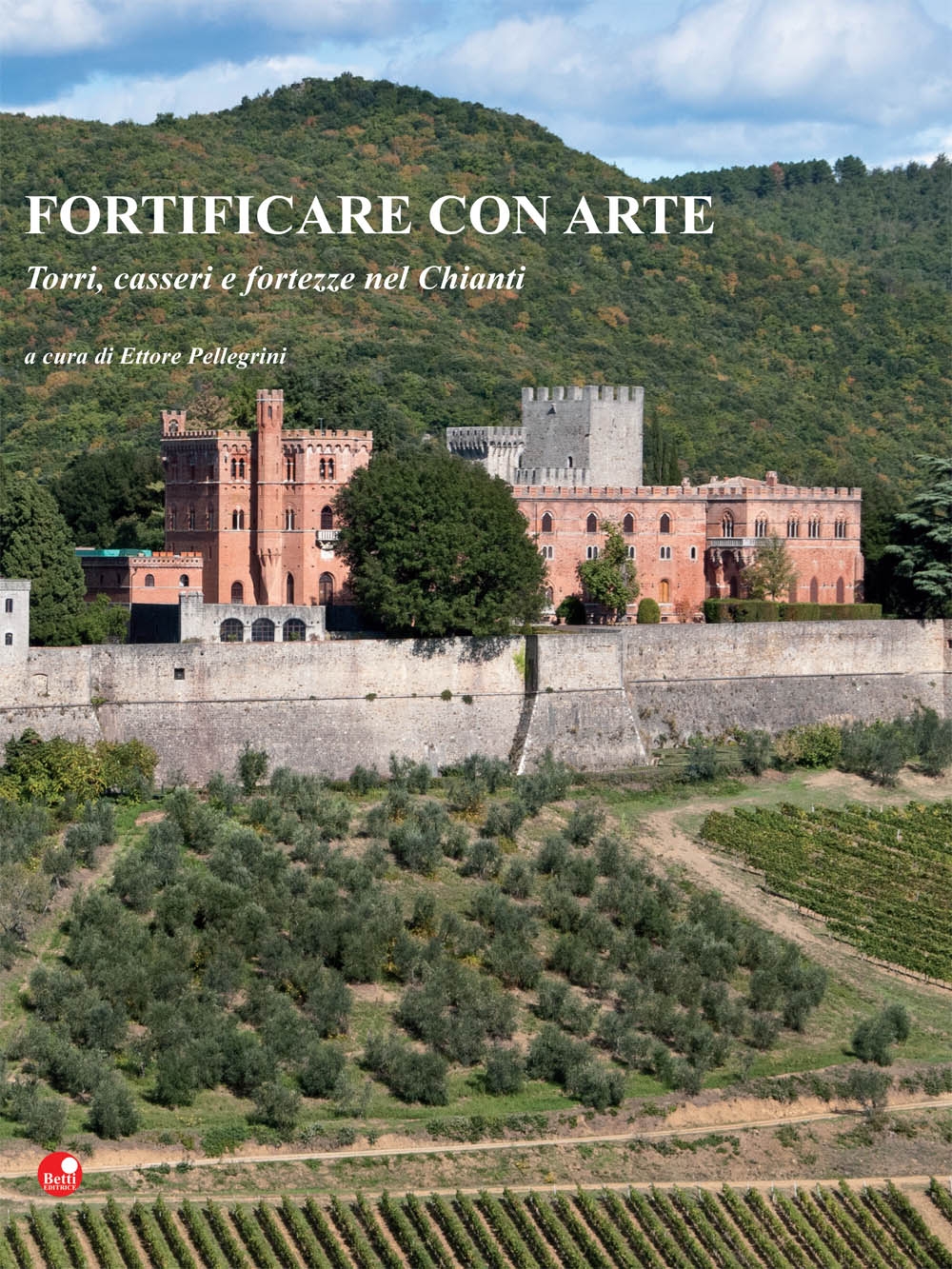 Fortificare con arte. Torri, casseri e fortezze nel Chianti