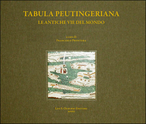 Tabula Peutingeriana. Le antiche vie del mondo