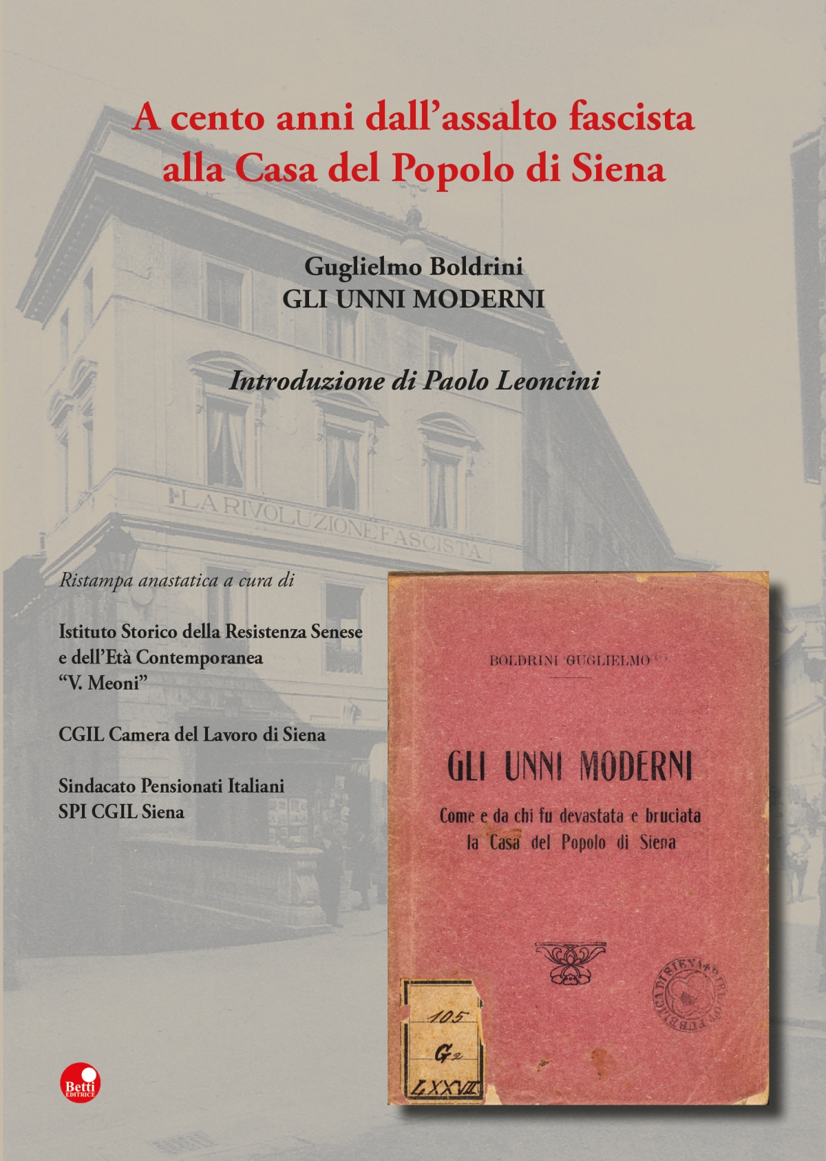 Gli Unni moderni. A cento anni dall'assalto fascista alla Casa del Popolo di Siena