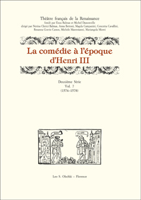 La comédie à l’époque d’Henri III Deuxième série, vol. 7 (1576-1578)