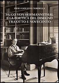 Hugo von Hofmannsthal e la poetica del disegno tra Otto e Novecento