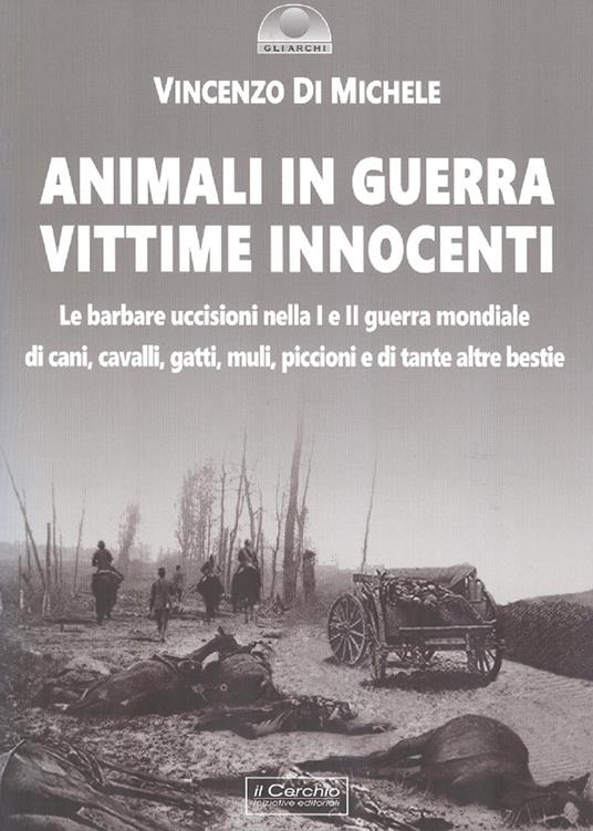 Animali in guerra vittime innocenti