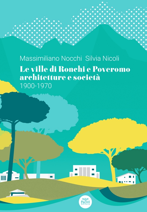 Le ville di Ronchi e Poveromo – The villas of Ronchi and Poveromo