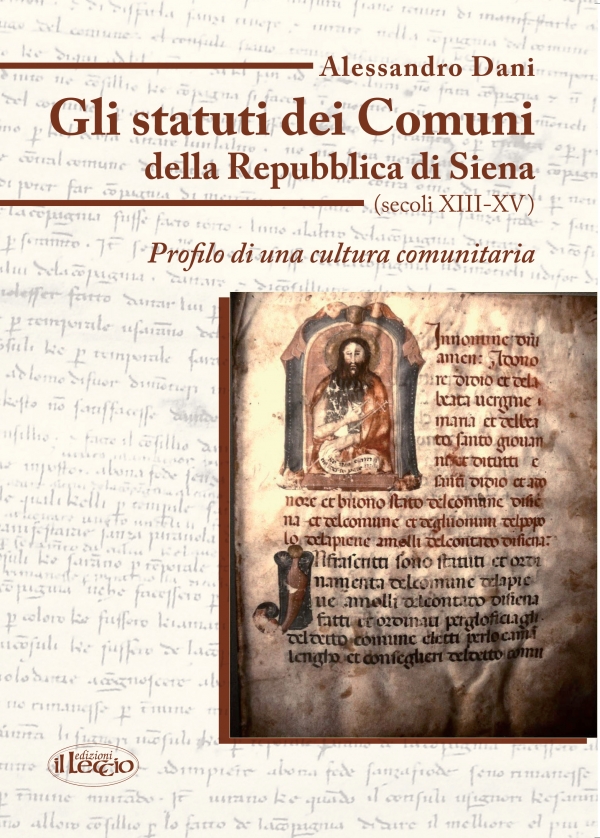 Gli statuti dei Comuni della Repubblica di Siena (secoli XIII-XV). Profilo d’una cultura comunitaria