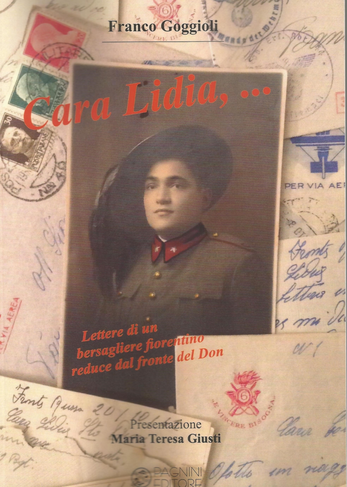Cara Lidia... Lettere di un bersagliere fiorentino reduce dal fronte del Don