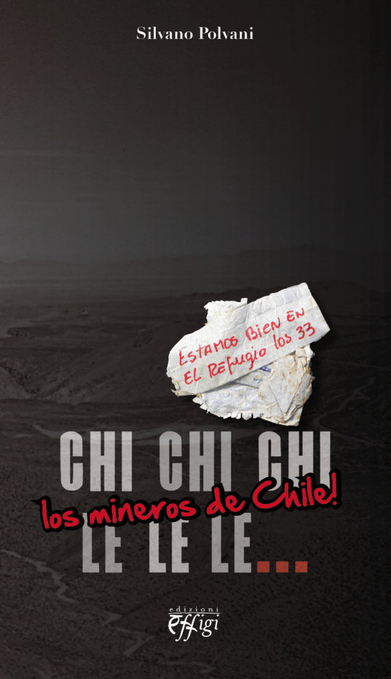 Chi chi chi le le le… Los mineros de Chile!