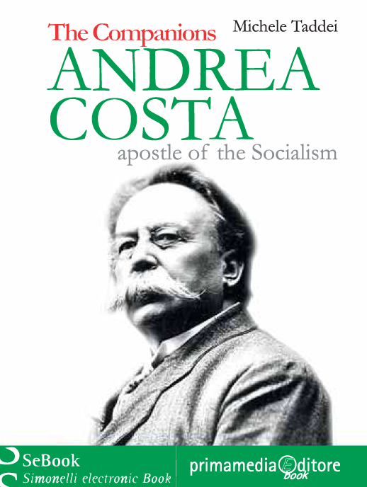 Andrea Costa. Apostle of Socialism