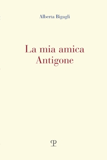 La mia amica Antigone