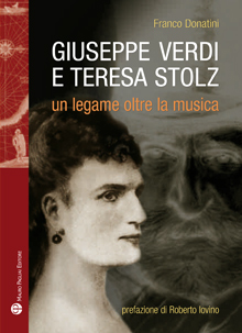 Giuseppe Verdi e Teresa Stolz. Un legame oltre la musica
