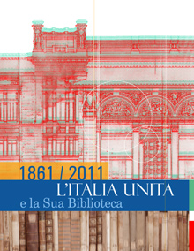1861/2011. L'Italia Unita e la Sua Biblioteca
