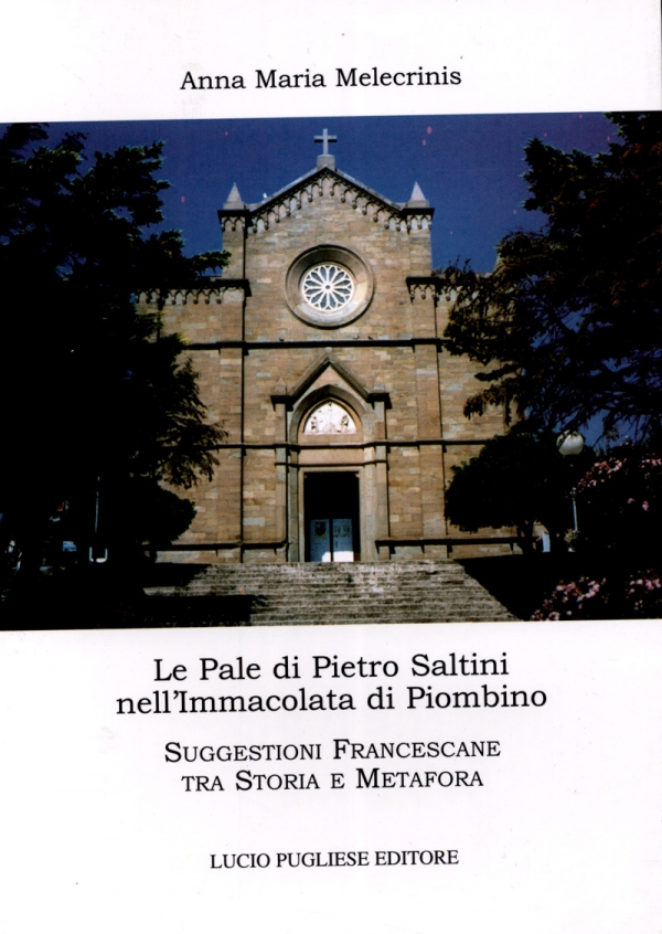 Le Pale di Pietro Saltini nell’Immacolata di Piombino. Suggestioni francescane tra storia e metafora