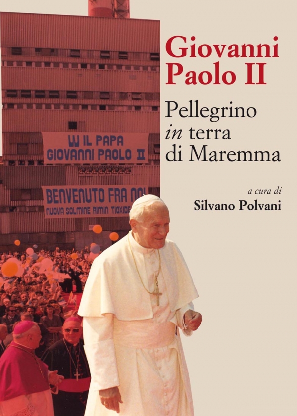 Giovanni Paolo II Pellegrino in terra di Maremma