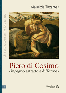 Piero di Cosimo. «Ingegno astratto e difforme»