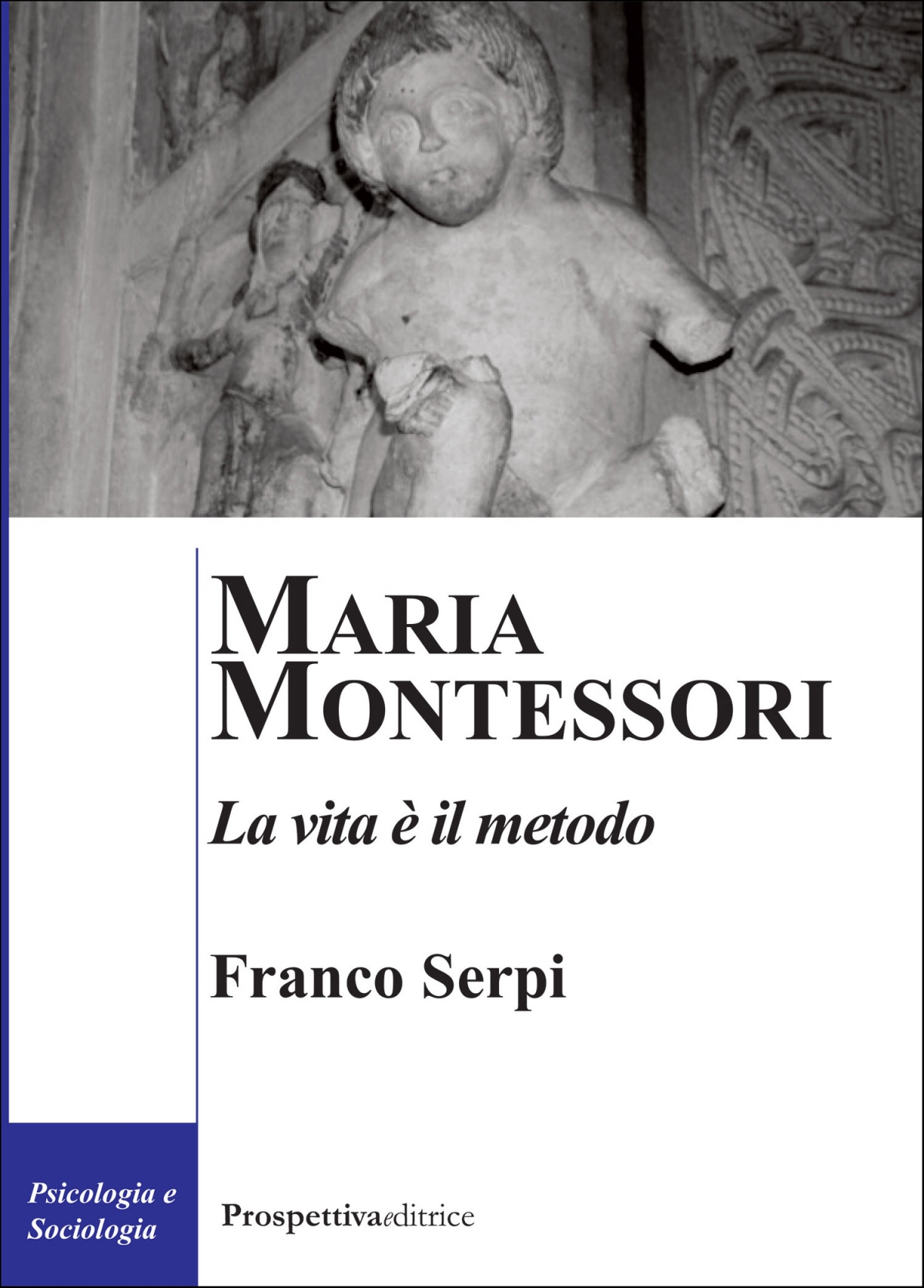 Maria Montessori. La vita è il metodo