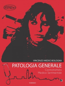 Vincenzo Medici Bologna, Patologia generale, Siena, Il Leccio, 2016