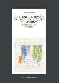 I disegni del Teatro del Maggio Musicale fiorentino. Inventario V (1973-1983)