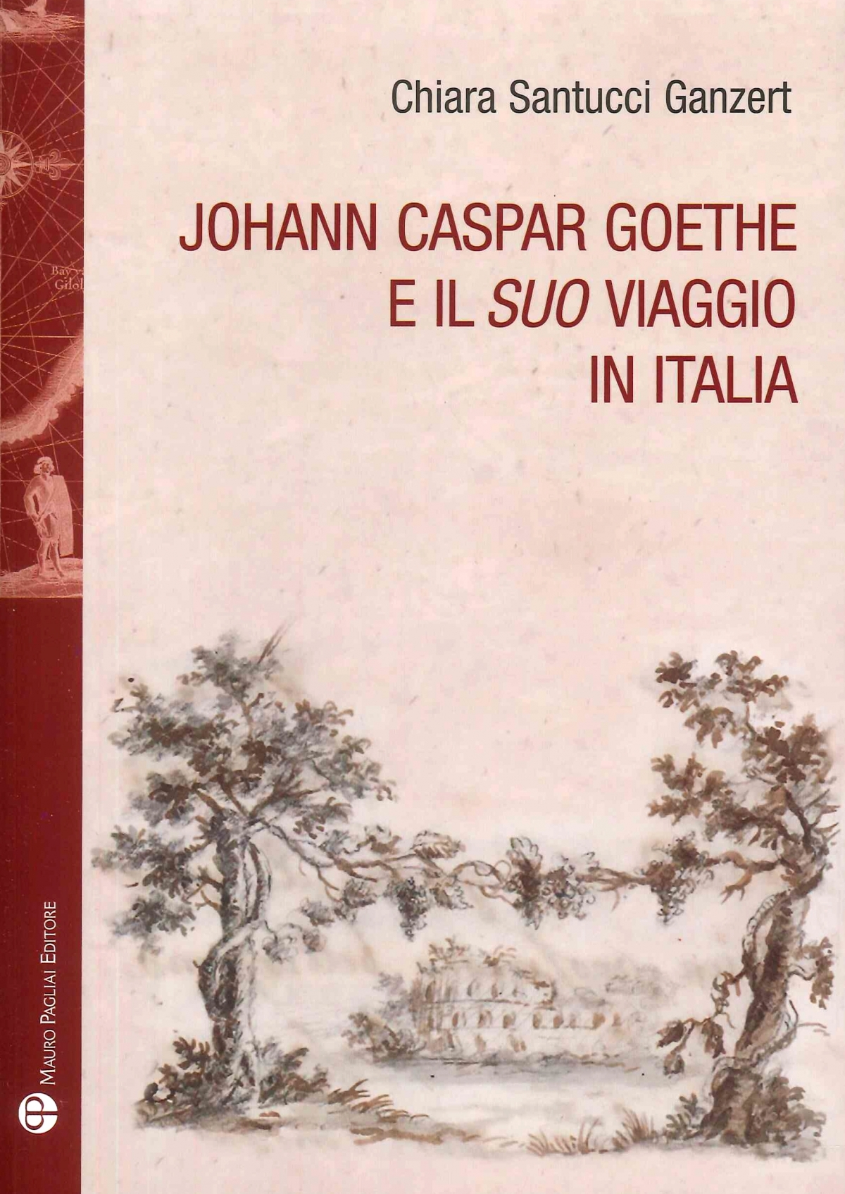 Johann Caspar Goethe e il ‘suo’ viaggio in Italia