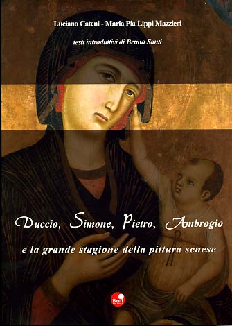 Duccio, Simone, Pietro, Ambrogio e la grande stagione della pittura senese