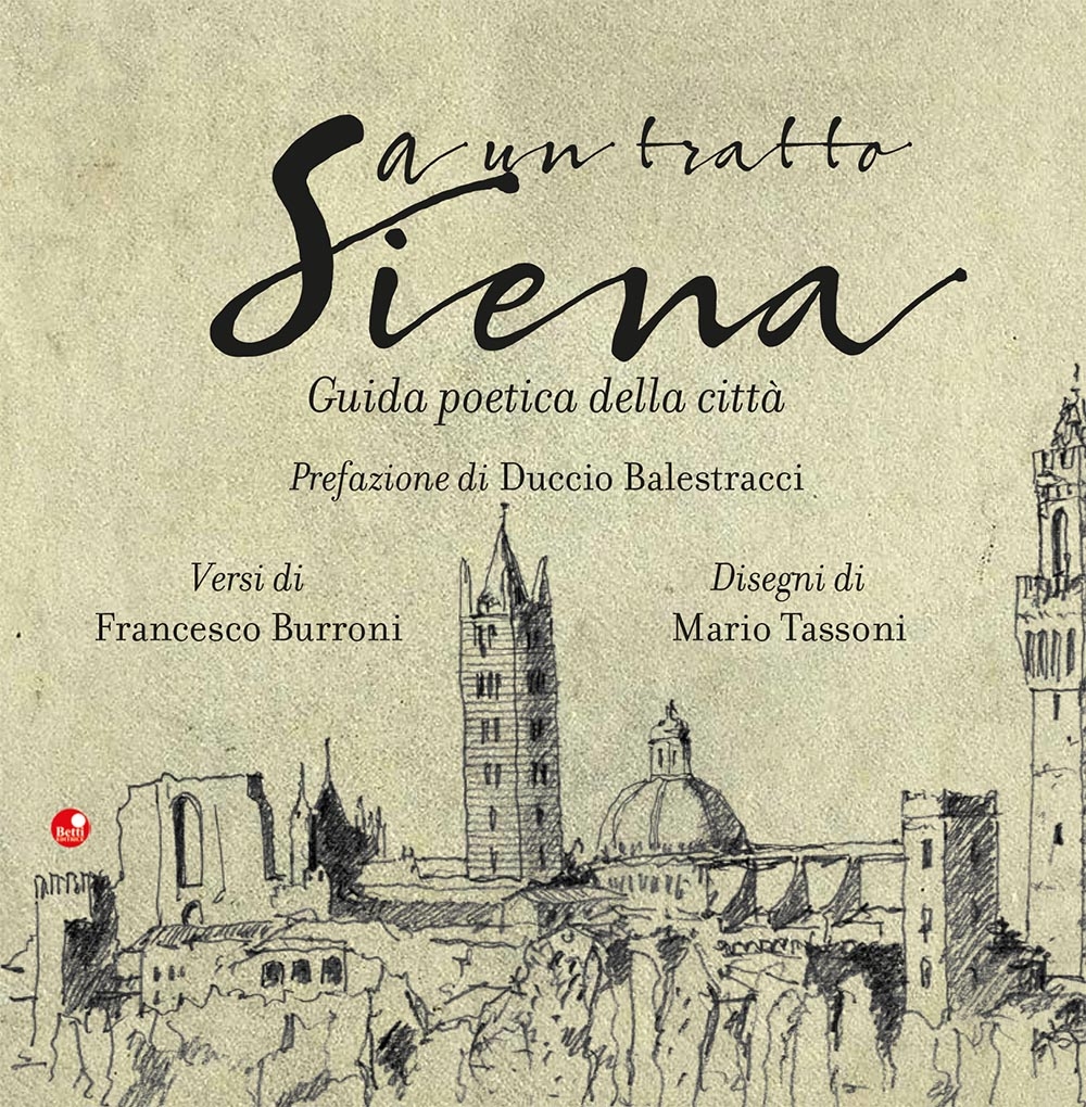 A un tratto Siena. Guida poetica della città