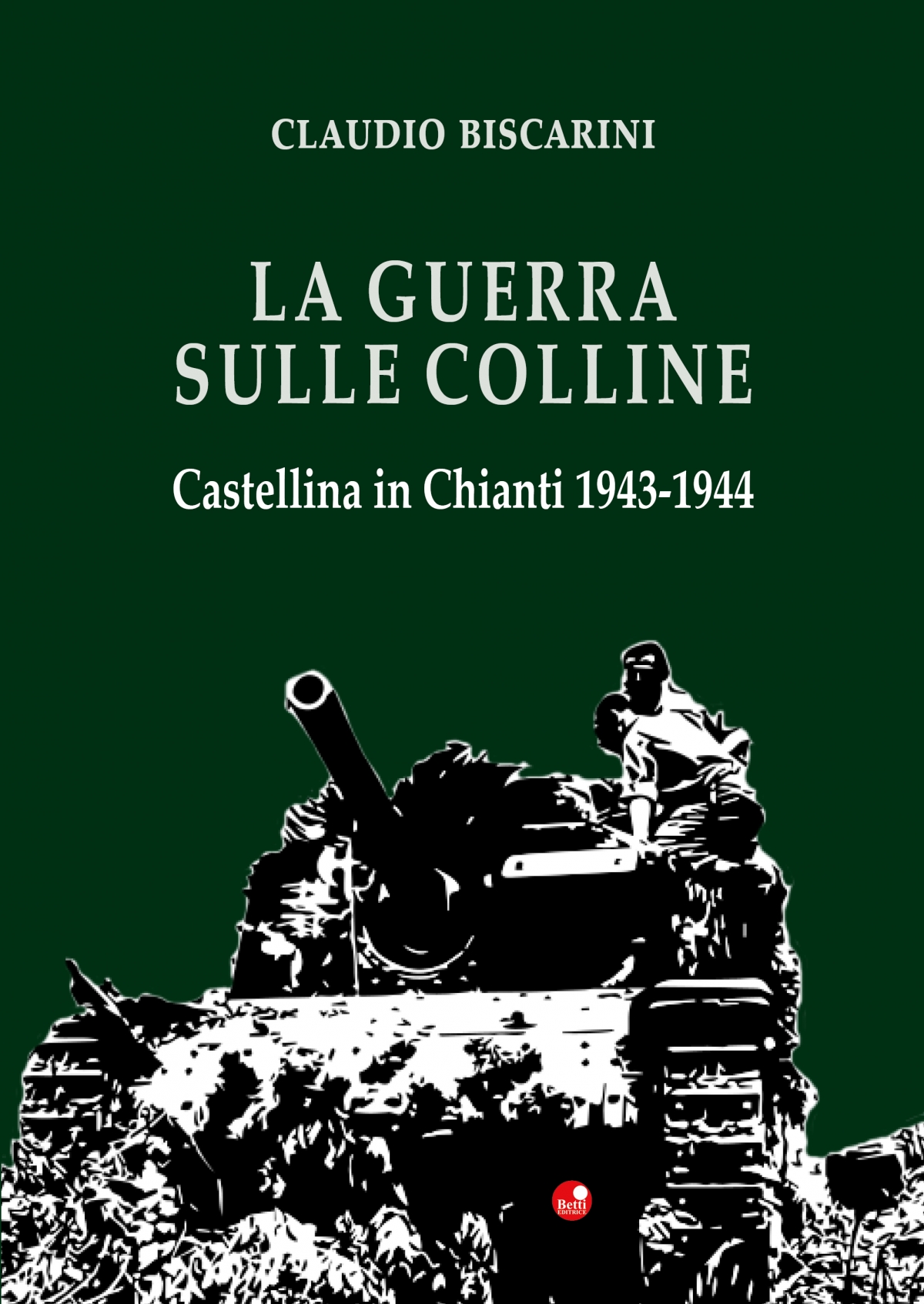 La guerra sulle colline. Castellina in Chianti 1943-1944