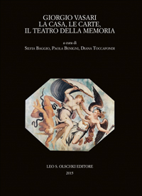Giorgio Vasari. La casa, le carte, il teatro della memoria