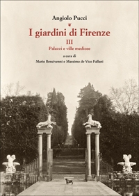 I giardini di Firenze (Volume III: Palazzi e ville Medicee)
