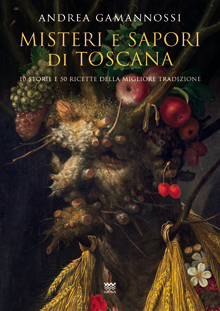 Misteri e sapori di Toscana