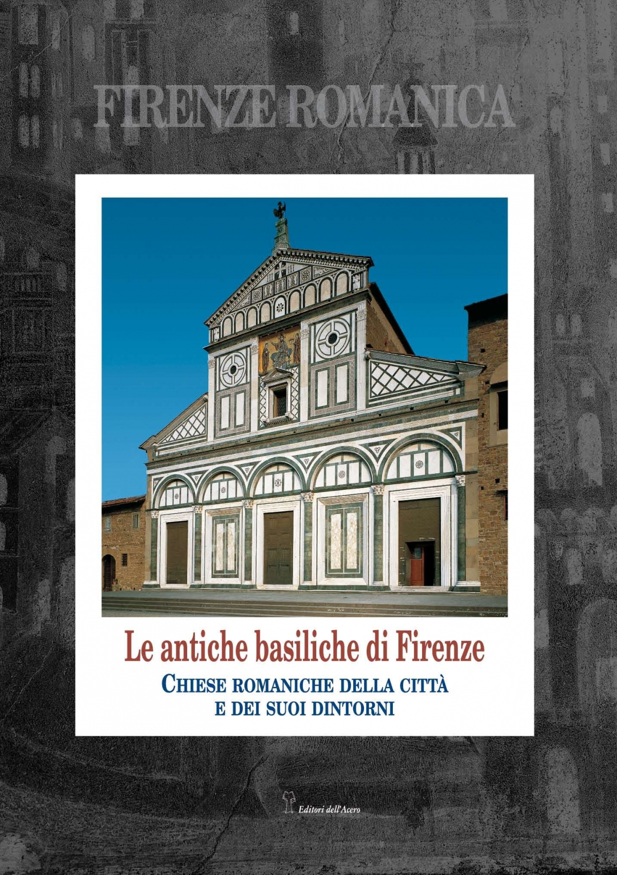 Le antiche basiliche di Firenze