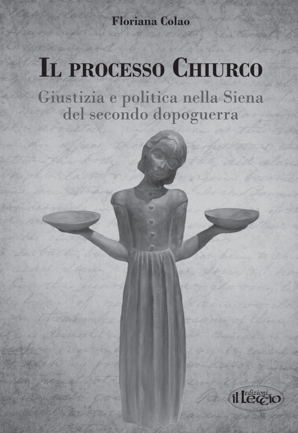 Il processo Chiurco. Giustizia e politica nella Siena del secondo dopoguerra