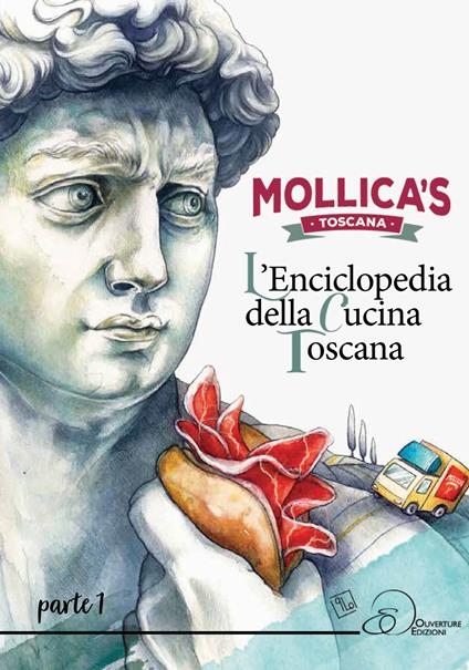 Mollica's Toscana. L’Enciclopedia della cucina toscana. Vol 1