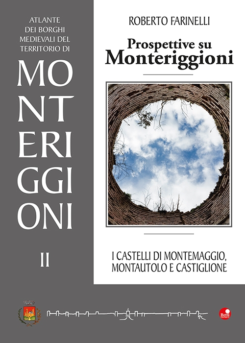 Prospettive su Monteriggioni. I castelli di Montemaggio, Mantautolo e Castiglione
