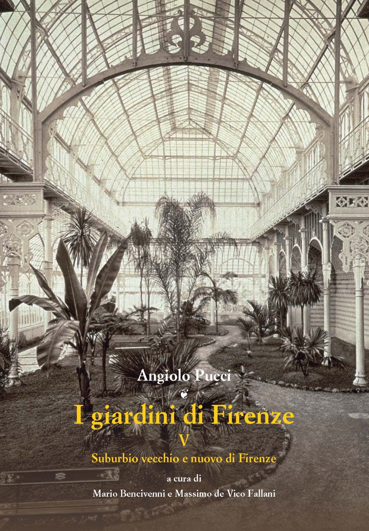 I giardini di Firenze (vol. V). Suburbio vecchio e nuovo di Firenze