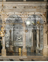 La Cappella dell'Arca di Sant'Antonio nella Basilica di Padova