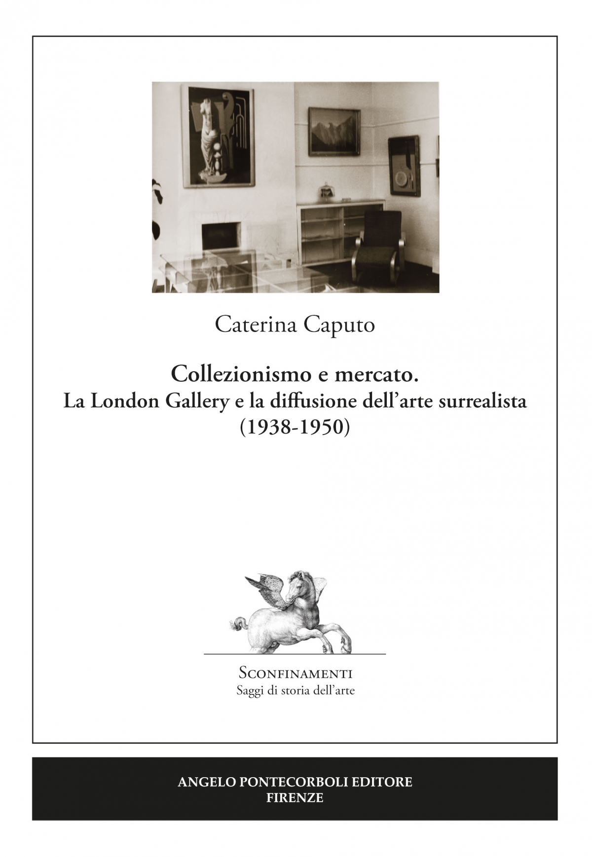Collezionismo e mercato. La London Gallery e la diffusione dell’arte surrealista (1938-1950)