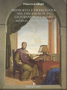 Medioevo e Francigena nel Decameron di Giovanni Boccaccio. Aneddoti, ricette e curiosità