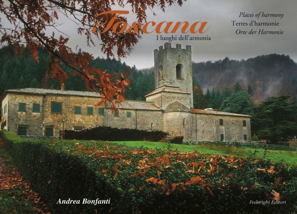 Toscana. I luoghi dell’armonia