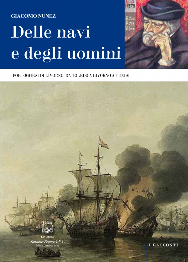 Delle navi e degli uomini. I portoghesi di Livorno: da Toledo a Livorno a Tunisi
