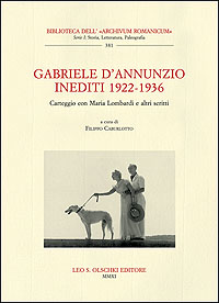 Gabriele D’Annunzio. Inediti 1922-1936. Carteggio con Maria Lombardi e altri scritti