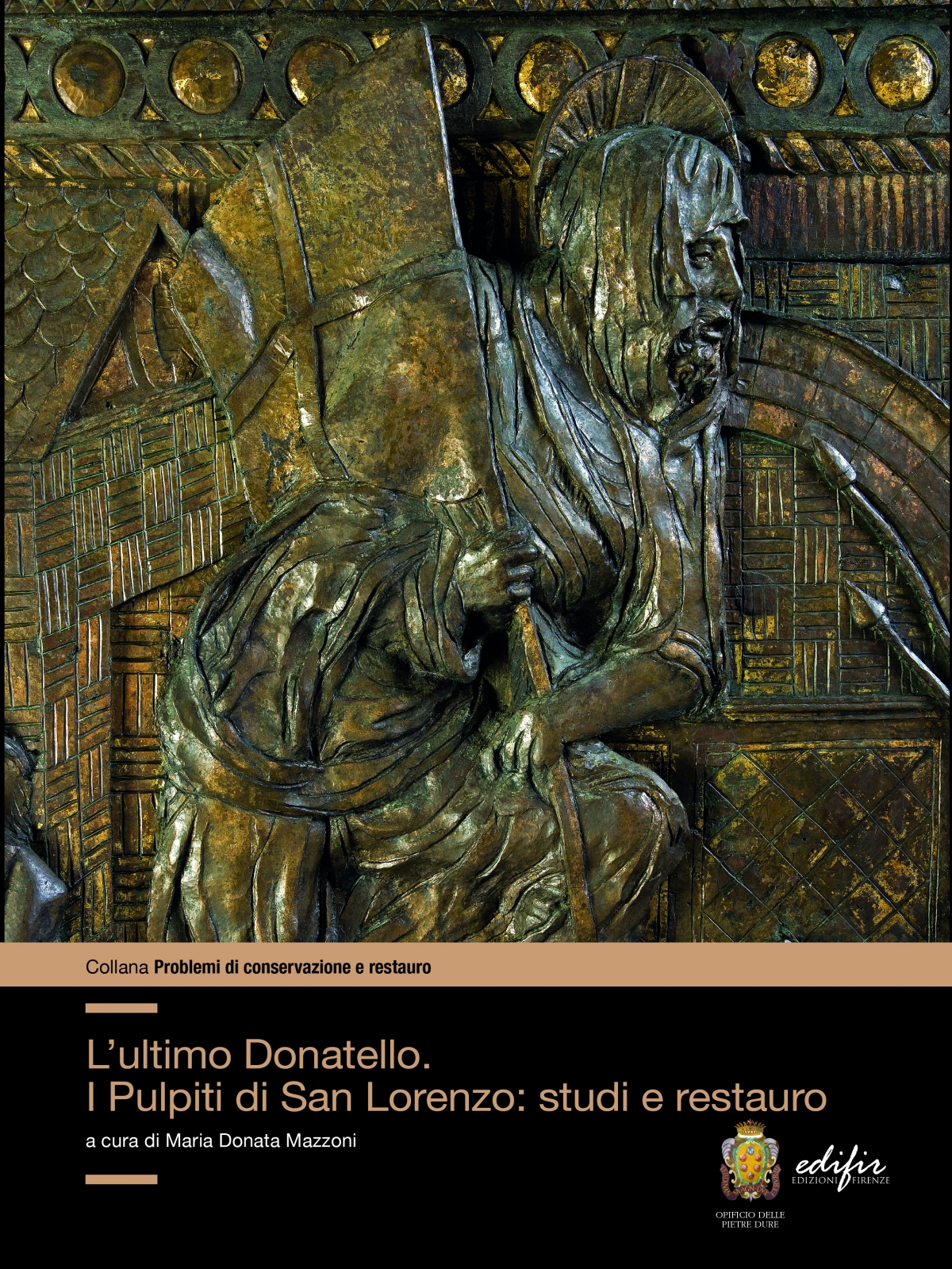 L’ultimo Donatello. I pulpiti di San Lorenzo: studi e restauro