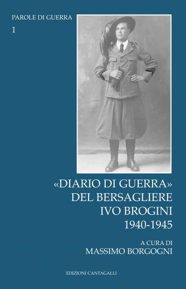 “Diario di guerra” del bersagliere Ivo Brogini  1940-1945