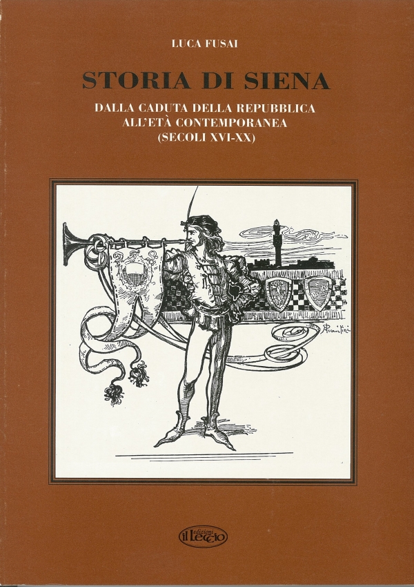 Storia di Siena dalla caduta della Repubblica di Siena all’età contemporanea (secoli XVI-XX)