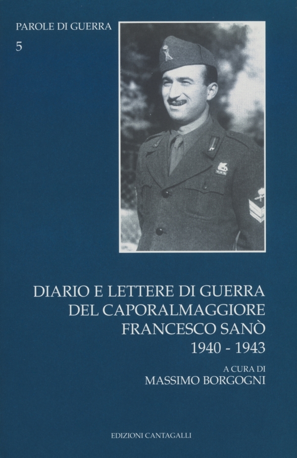 Diario e lettere di guerra del Caporalmaggiore Francesco Sanò 1940-1943