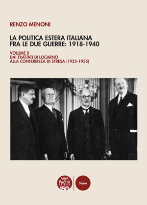 La politica estera italiana fra le due guerre: 1918-1940 – volume II