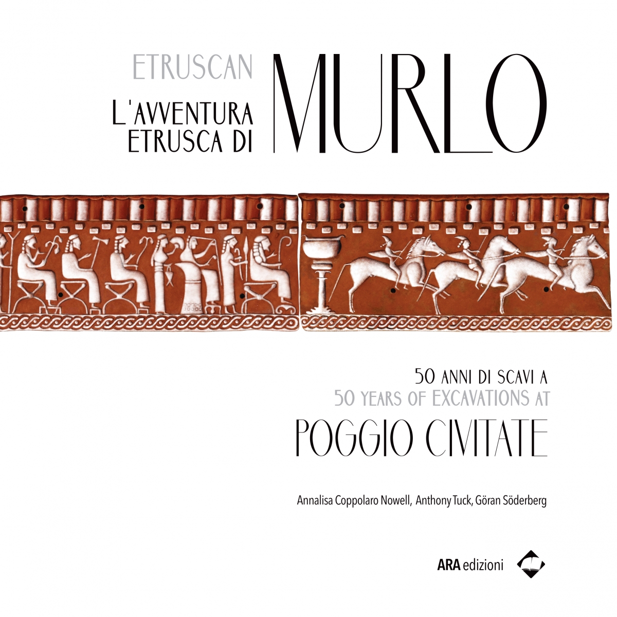 L’avventura etrusca di Murlo. 50 anni di scavi a Poggio Civitate