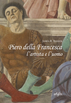 Piero della Francesca l’artista e l’uomo