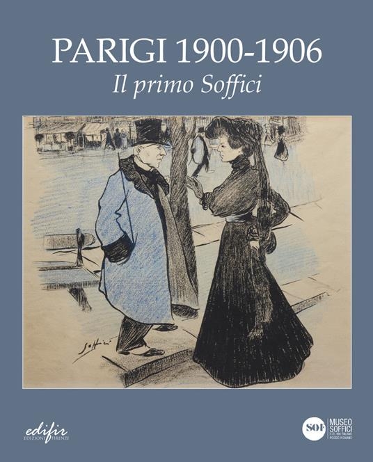 Parigi 1900-1906 - Il primo Soffici