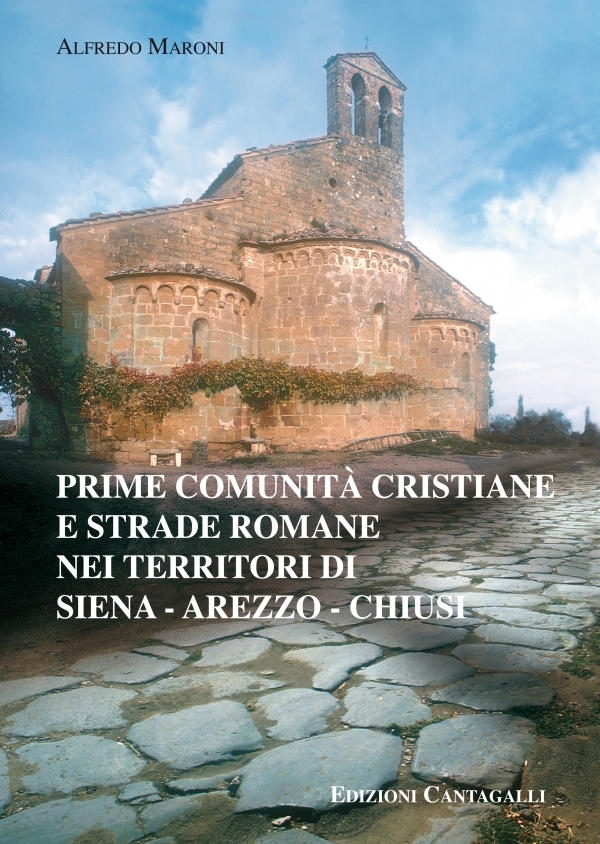 Prime comunità cristiane e strade romane nei territori di Arezzo, Siena e Chiusi