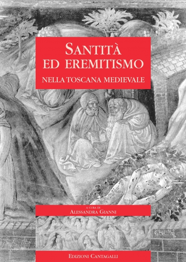 Santità ed eremitismo nella Toscana medievale