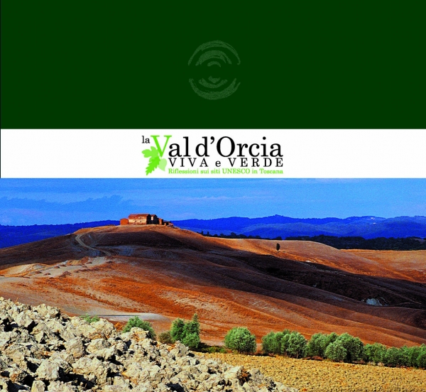 La Val d’Orcia Viva e Verde. Riflessioni sui siti UNESCO in Toscana
