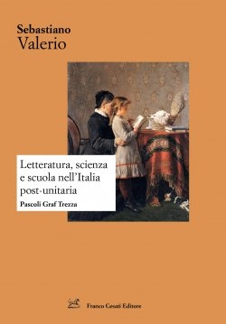 Letteratura, scienza e scuola nell’Italia post-unitaria